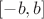 $[-b,b] $