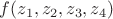 $f(z_1,z_2,z_3,z_4)$
