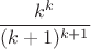 $\dfrac{k^k}{(k+1)^{k+1}}$