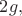 $2g,$