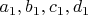 $a_1, b_1, c_1, d_1$