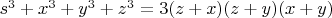 $s^3+x^3+y^3+z^3=3(z+x)(z+y)(x+y)$
