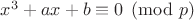 $x^3+ax+b \equiv 0 \pmod p$