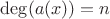 $\deg(a(x))=n$