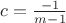 $c=\frac{-1}{m-1}$