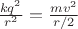 $ \frac {kq^2} {r^2} = \frac {mv^2} {r/2}$