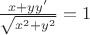 $\frac{x+yy'}{\sqrt{x^2+y^2}}=1$