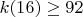 $k(16)\ge 92$