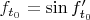$f_{t_0}=\sin f_{t_0}'$