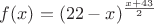 $f(x)=(22-x)^{\frac{x+43}{2}}$