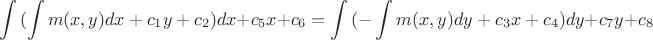 $$  \int{(\int{m(x,y)dx} + c_1 y + c_2)dx} + c_5 x + c_6 = \int{(-\int{m(x,y)dy} + c_3 x + c_4)dy} + c_7 y + c_8 $$