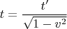 $$t=\frac{t'}{\sqrt{1-v^2}}$$