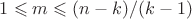 $1\leqslant m\leqslant (n-k)/(k-1)$