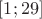 $[1;29]$