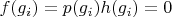 $f(g_i)=p(g_i) h(g_i)=0$