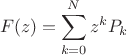 $$F(z)=\sum\limits_{k=0}^{N}z^k P_k$$