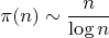 $$\pi(n)\sim\frac{n}{\log n}$$