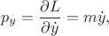 $$p_y=\frac{\partial L}{\partial\dot{y}}=m\dot{y},$$