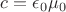 $c=\epsilon_0\mu_0$