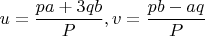 $u=\dfrac{pa+3qb}{P},v=\dfrac{pb-aq}{P}$