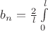 $b_n = \frac{2}{l}\int\limits_{0}^{l}$