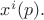 $x^i(p).$