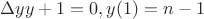 $ \Delta y y +1 = 0, y(1) = n-1$