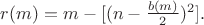 $r(m)=m-[(n-\frac{b(m)}{2})^2].$