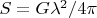 $S=G\lambda^2/4\pi$