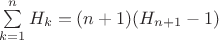 $\[\sum\limits_{k = 1}^n {{H_k}}  = (n + 1)({H_{n + 1}} - 1)\]$