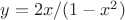 $y=2x/(1-x{^2})$