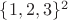 $\[{\{ 1,2,3\} ^2}\]$