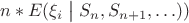 $$n*E(\xi_i\bigm| S_n, S_{n+1}, \ldots))$$