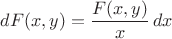 $dF(x,y)=\dfrac{F(x,y)}{x}\,dx$