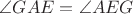$\angle GAE=\angle AEG$ $\angle GAE=\angle AEG$