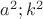 $a^2;k^2$