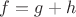 $f=g+h$