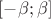 $[-\beta;\beta]$