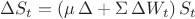 $\Delta S_t = (\mu \, \Delta + \Sigma \, \Delta W_t)\,S_t$