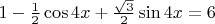 $1- \frac{1}{2} \cos 4x+ \frac{\sqrt{3}}{2} \sin 4x=6$