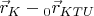 $\vec r_{K}-{}_{0}\vec r_{KTU}$