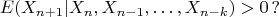 $$
E(X_{n+1}|X_{n}, X_{n-1},\ldots, X_{n-k})>0 \, ?
$$