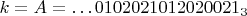 $k=A=\dots 0102021012020021_3$
