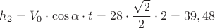 ${h_2}={V_0}\cdot{\cos{\alpha}}\cdot{t}={28}\cdot{\dfrac{\sqrt{2}}{2}}\cdot{2}={39,48}$