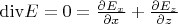 ${\rm div} E = 0 = \frac{\partial  E_x}{\partial x} + \frac{\partial  E_z}{\partial z}$