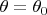 \theta=\theta_0