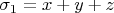 $
\sigma_1 = x + y + z
$