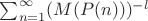 $\sum_{n=1}^{\infty}(M(P(n)))^{-l}$
