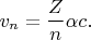 $$v_n=\frac{Z}{n}\alpha c.$$