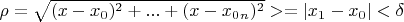 $\rho = {\sqrt{ (x-x_0)^2 + ... + (x-x_0_n)^2}} >= |x_1 - x_0| < \delta$